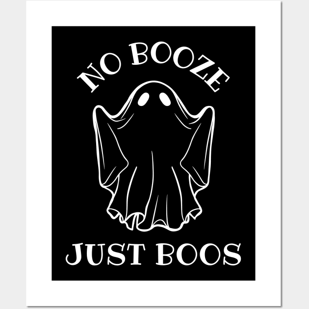 No Booze Just Boos, Halloween Sobriety, Sober Wall Art by WaBastian